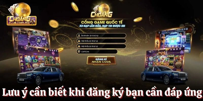 Lưu ý cần biết khi đăng ký bạn cần đáp ứng