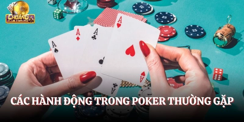 Các hành động trong Poker thường gặp 