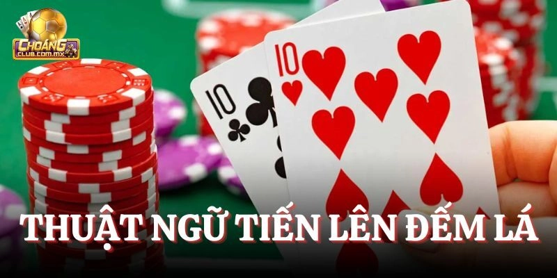 Thuật ngữ Tiến lên đếm lá